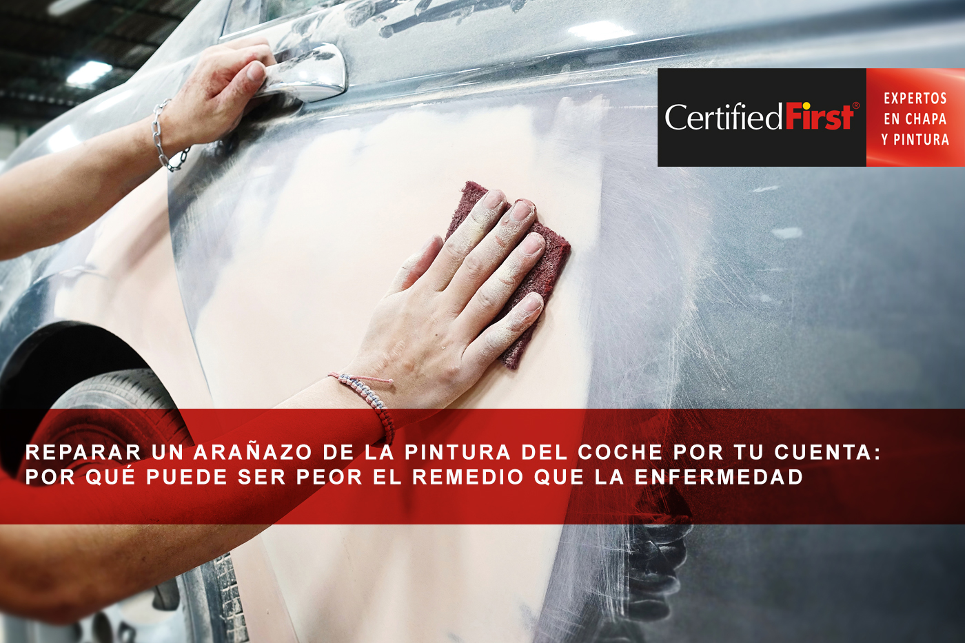 Reparar un arañazo de la pintura del coche por tu cuenta: por qué puede ser peor el remedio que la enfermedad