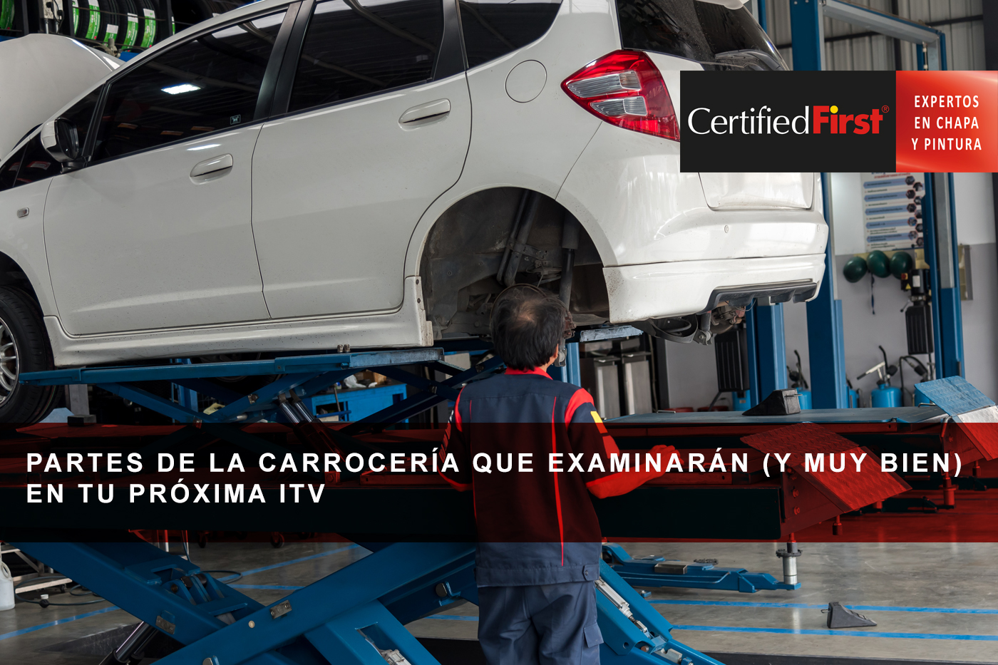 Partes de la carrocería que examinarán (y muy bien) en tu próxima ITV