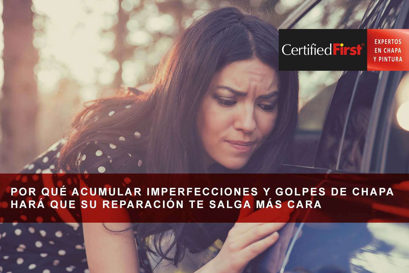 Por qué acumular imperfecciones y golpes de chapa hará que su reparación te salga más cara