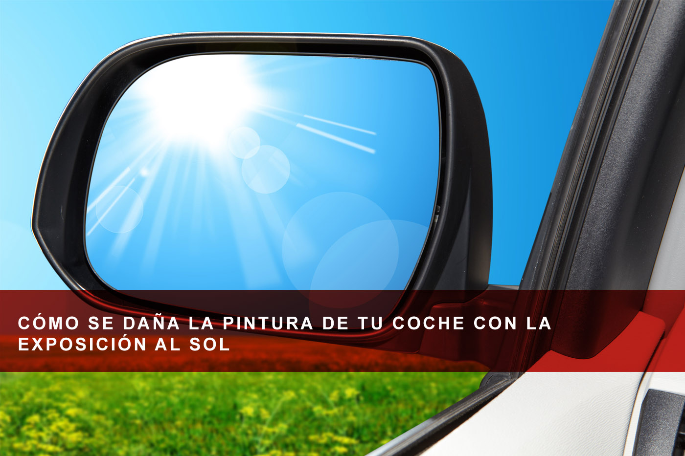 Cómo se daña la pintura de tu coche con la exposición al sol