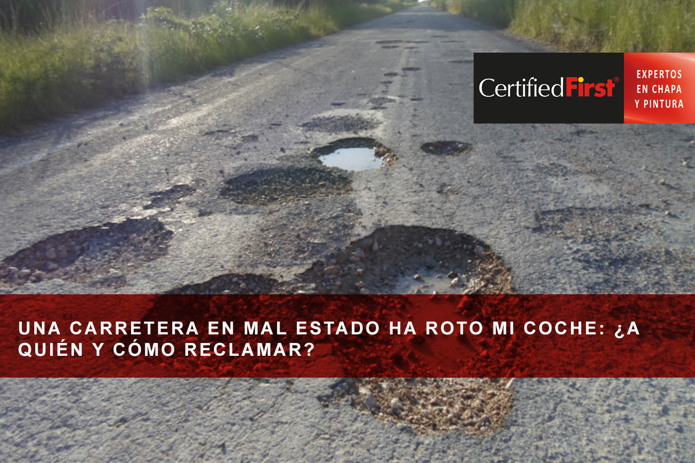 Una carretera en mal estado ha roto mi coche: ¿a quién y cómo reclamar?