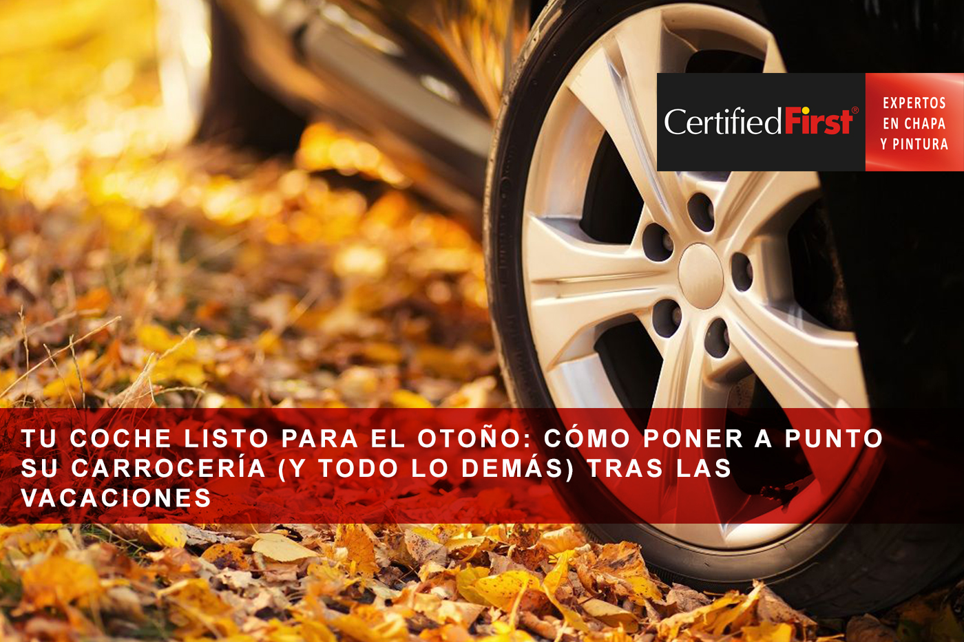 Tu coche listo para el otoño: cómo poner a punto su carrocería (y todo lo demás) tras las vacaciones