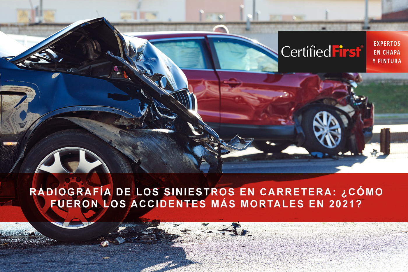 Radiografía de los siniestros en carretera: ¿cómo fueron los accidentes más mortales en 2021?