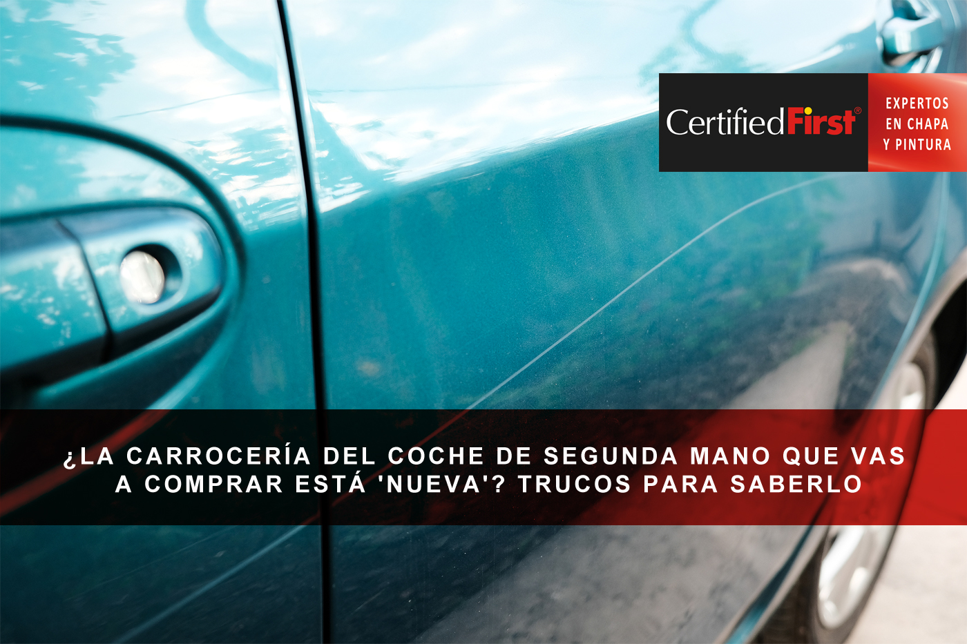 ¿La carrocería del coche de segunda mano que vas a comprar está 'nueva'? Trucos para saberlo