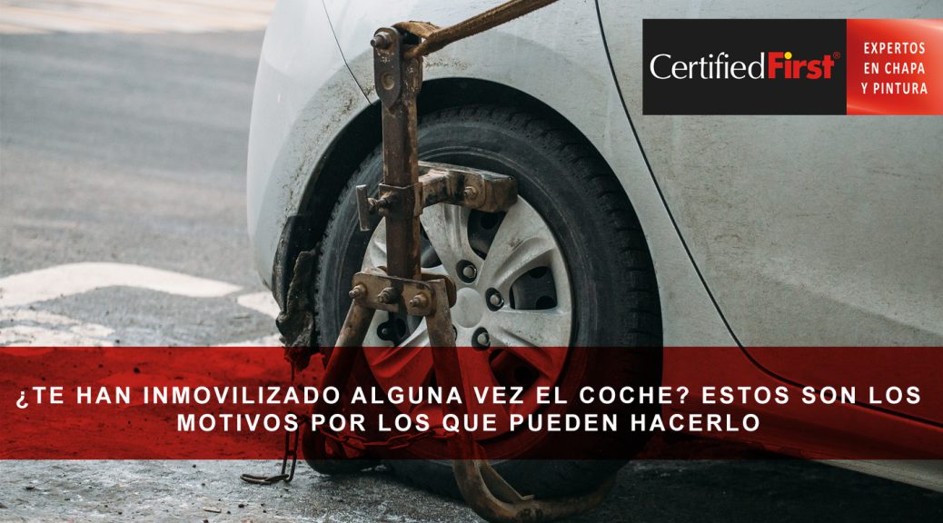 ¿Te han inmovilizado alguna vez el coche? Estos son los motivos por los que pueden hacerlo