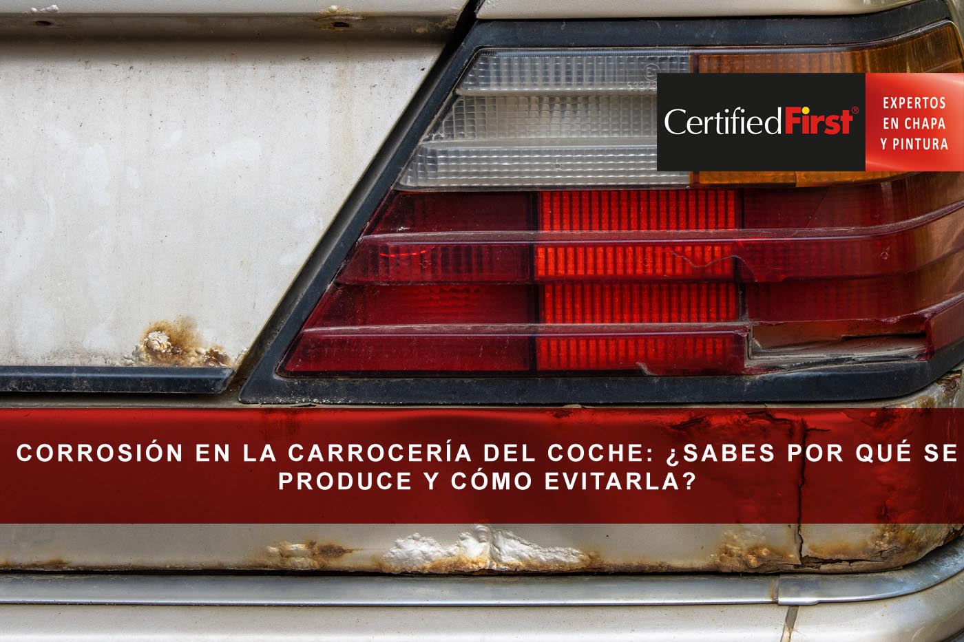 Corrosión en la carrocería del coche: ¿Sabes por qué se produce y cómo evitarla?